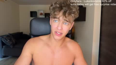 lukedesirable online show from July 5, 3:19 pm